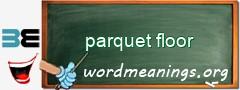 WordMeaning blackboard for parquet floor